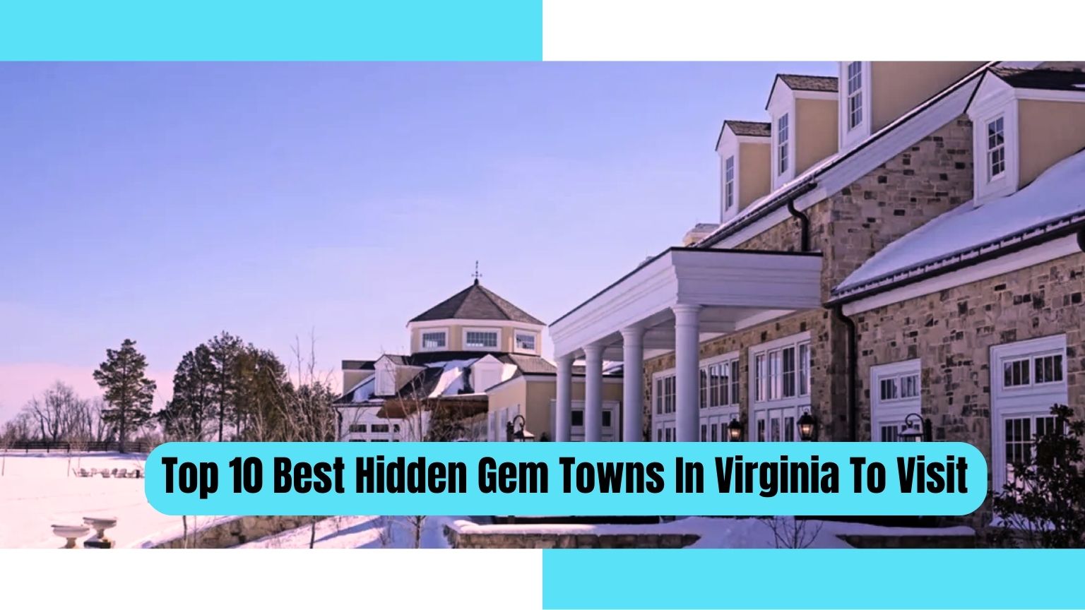 Hidden Gem Towns in Virginia, Hidden gem towns in virginia to visit, Hidden gem towns in virginia to live, Best hidden gem towns in virginia, Top 10 Best Hidden Gem Towns In Virginia To Visit,