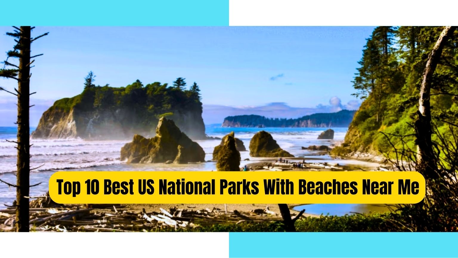 Us national parks with beaches near me, Best us national parks with beaches, Top 10 Best US National Parks With Beaches Near Me